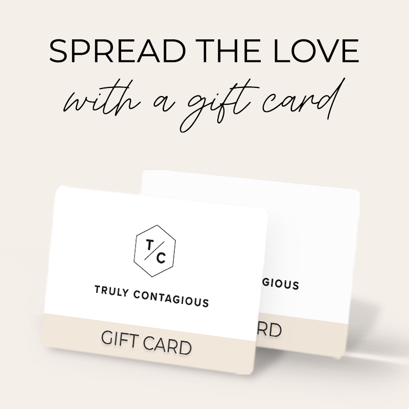 Spread the love with a Truly Contagious Gift Card