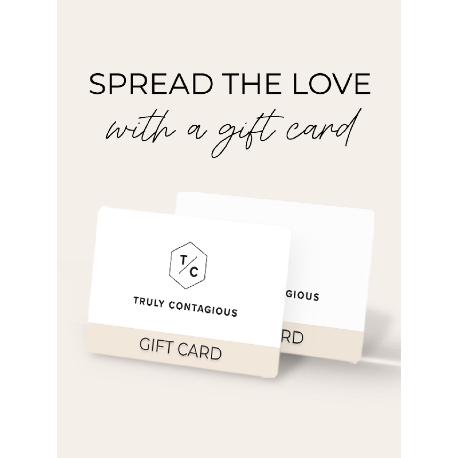 Gift Cards - Truly Contagious